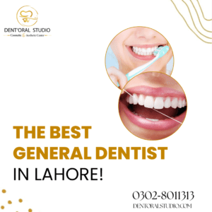 The best general dentist in Lahore