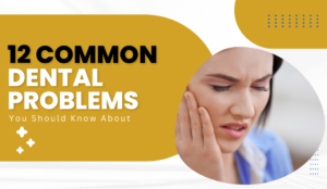 Common Dental Problems