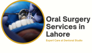 Oral Surgery Services in Lahore