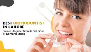 Best Orthodontist in Lahore
